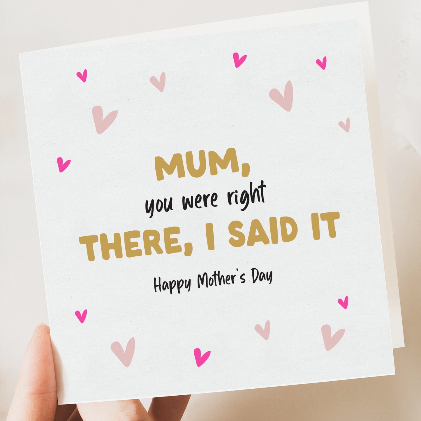 Funny Mothers day card mum you were right
