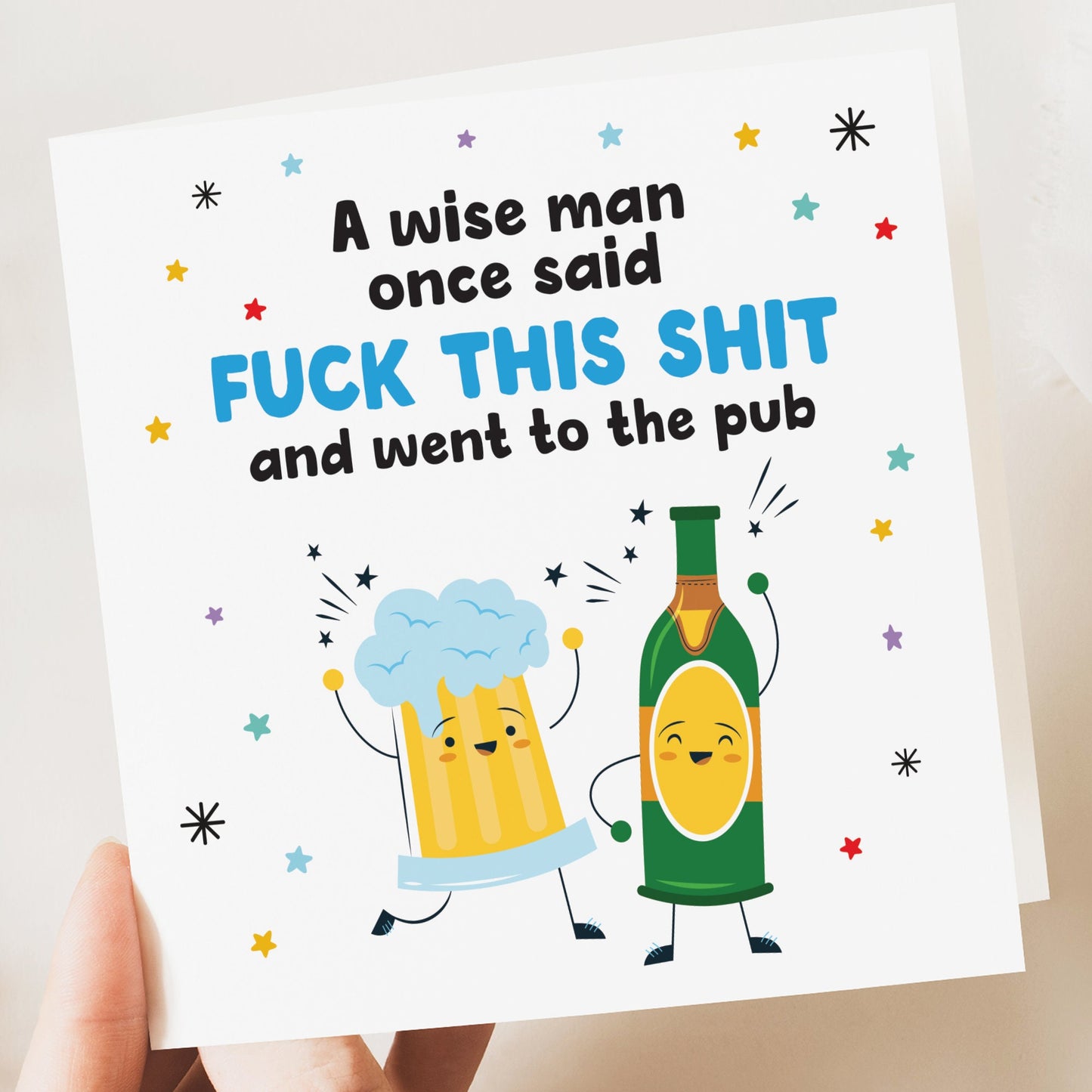 Funny birthday card - A wise Man once said - birthday card for him, dad, brother, uncle, grandad, man, boy, friend