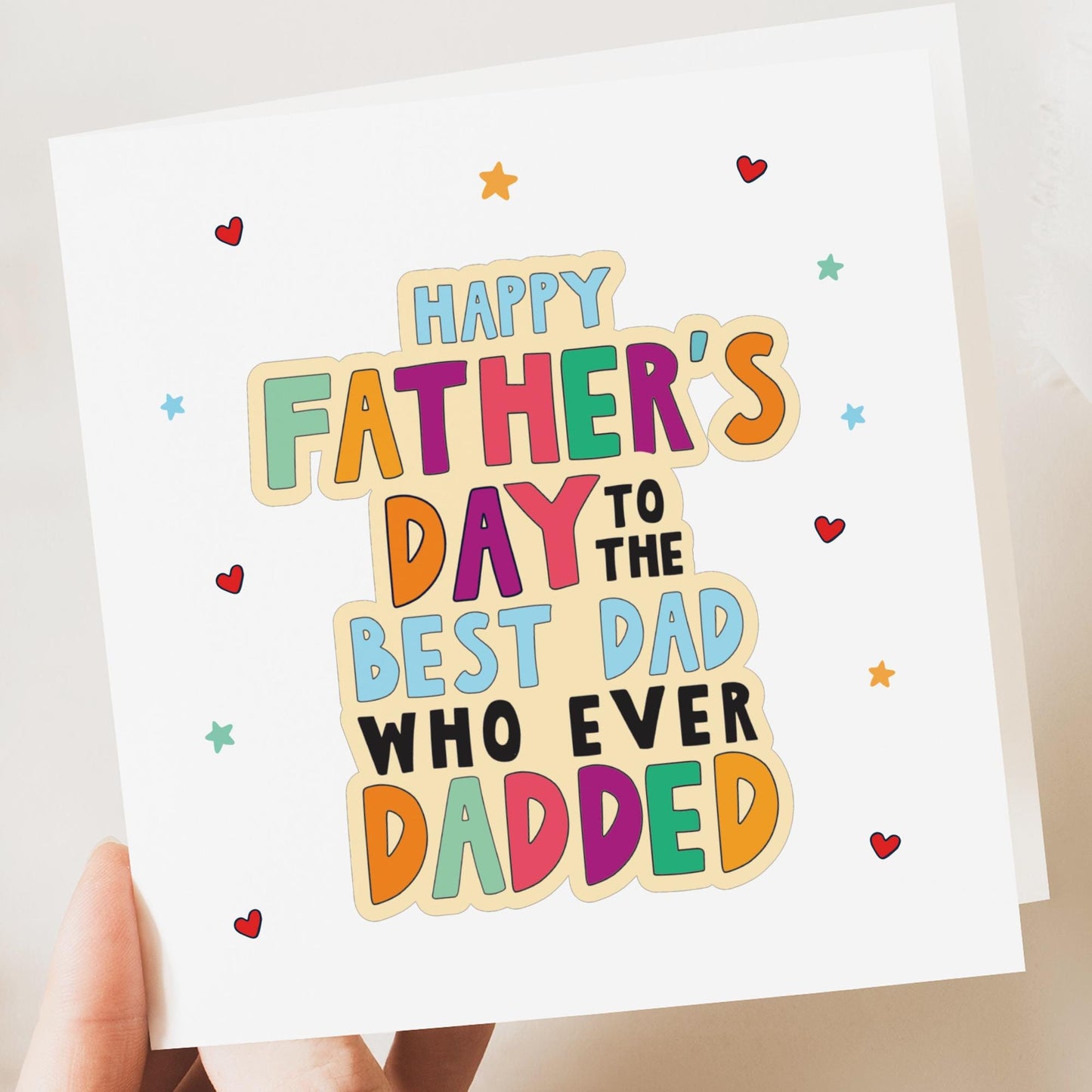 Father's day card, best Dad who ever dadded, colourful fun Fathers Day card, Gift, from daughter, son, kids, children