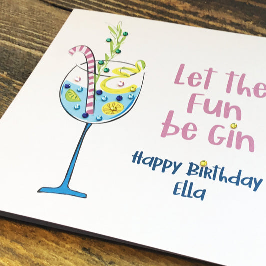 Birthday Card for her, Personalised Birthday Card for her, Gin Birthday Card for friend, Let the fun be gin
