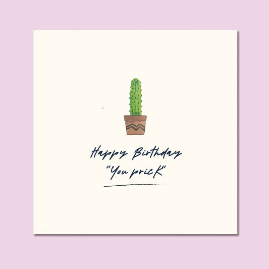 Funny Birthday Card - Cactus Prick