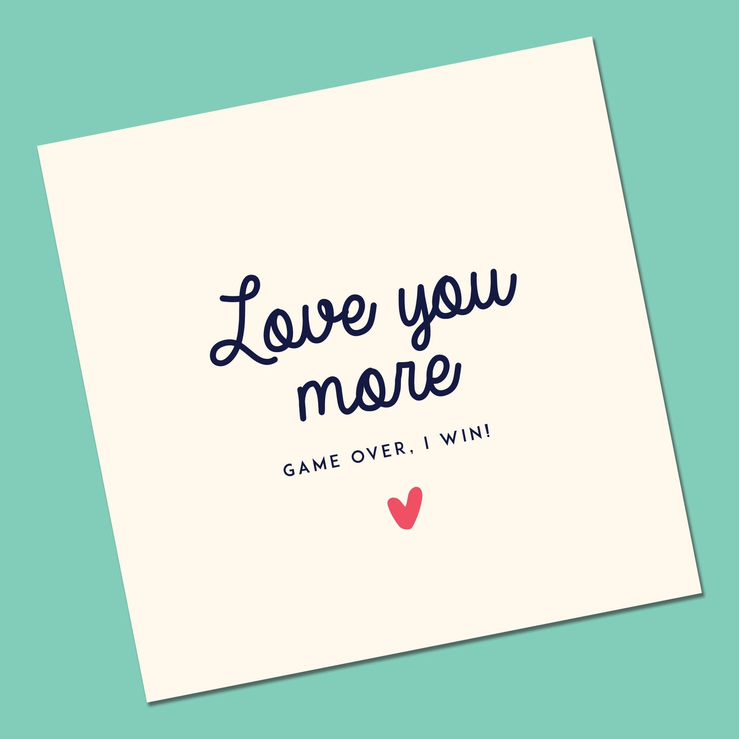 Love You More Valentine's Card