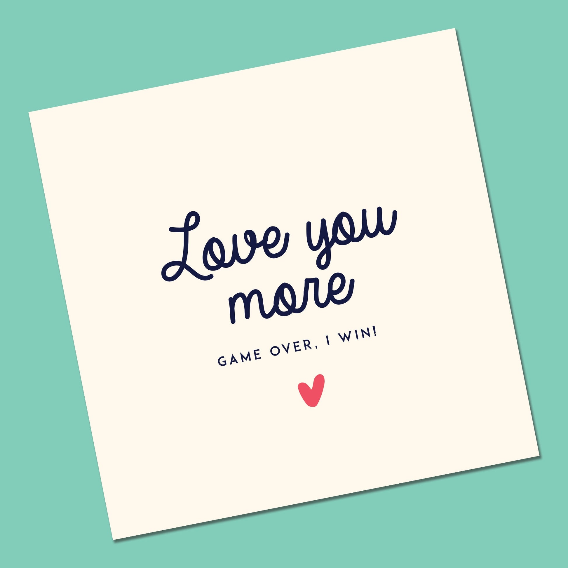Love You More Valentine's Card