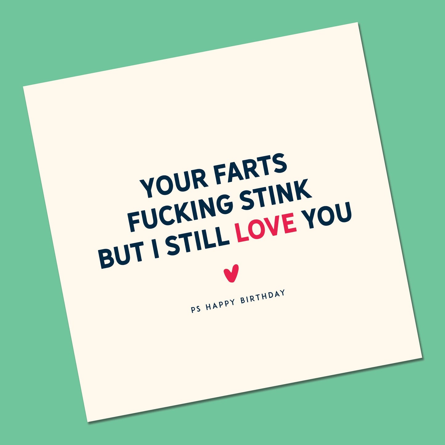 Cheeky Birthday Card - Your Farts Stink