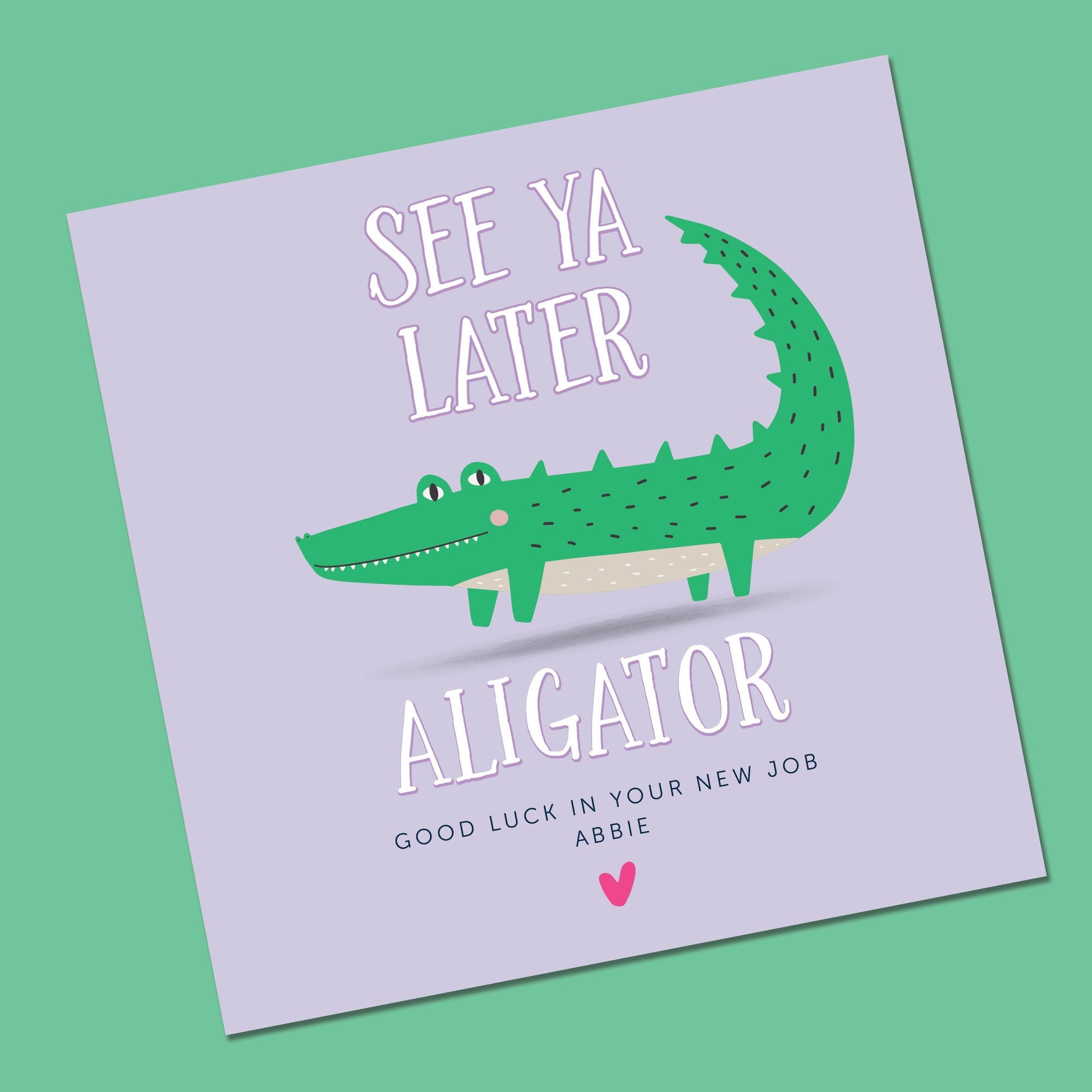 Funny New job Card, See Ya Later Alligator New Job Card, Good Luck New job Card, Personalised new job card