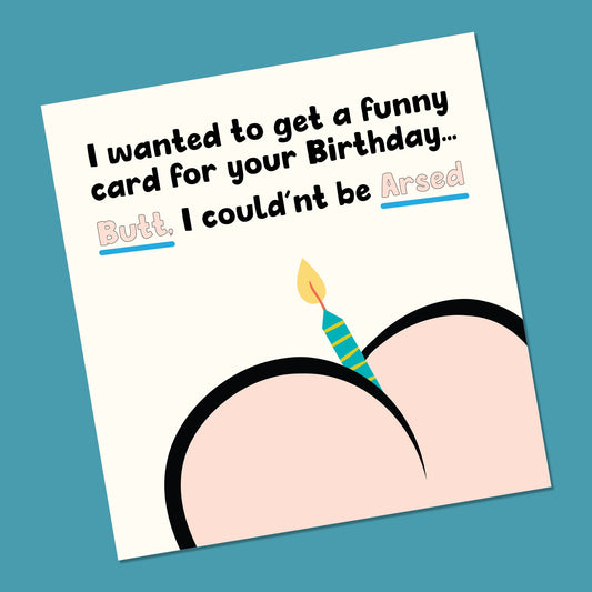 Funny Birthday Card - Arse Rude Naughty