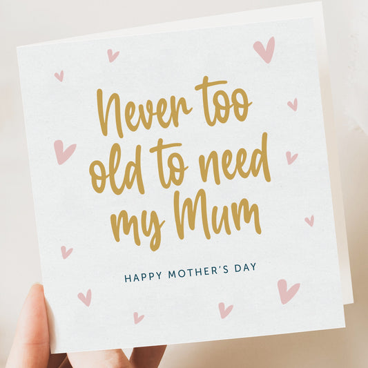 Never too old Mu, Mother's Day Card, Mu, Card For Mothers Day, Mothers Day saying