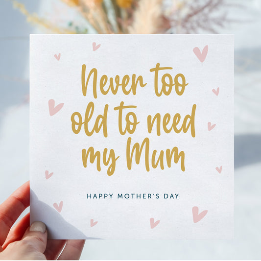 mothers day card never too old