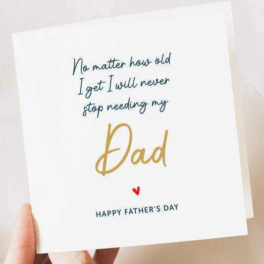 No matter how old fathers day card, Father's day card, Birthday card Dad, Simple Father’s Day Gift, Fathers Day from daughter or son