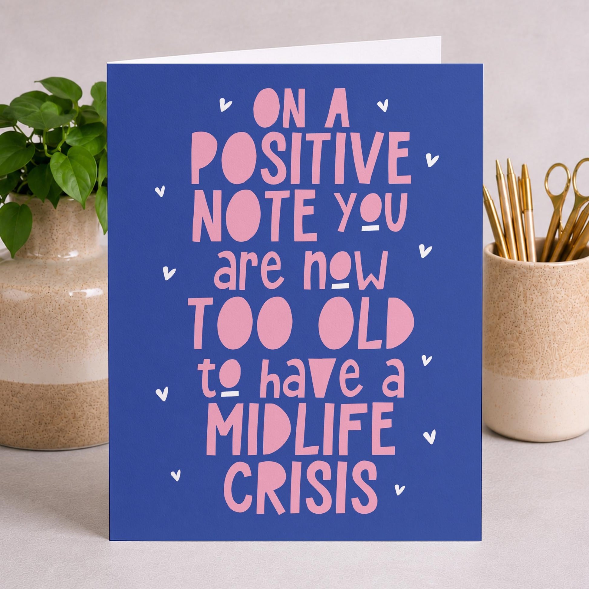 Funny Birthday Card for Him or Her – “On A Positive Note…” Midlife Crisis Card, Sarcastic Humour Card, Funny Friend Birthday Card