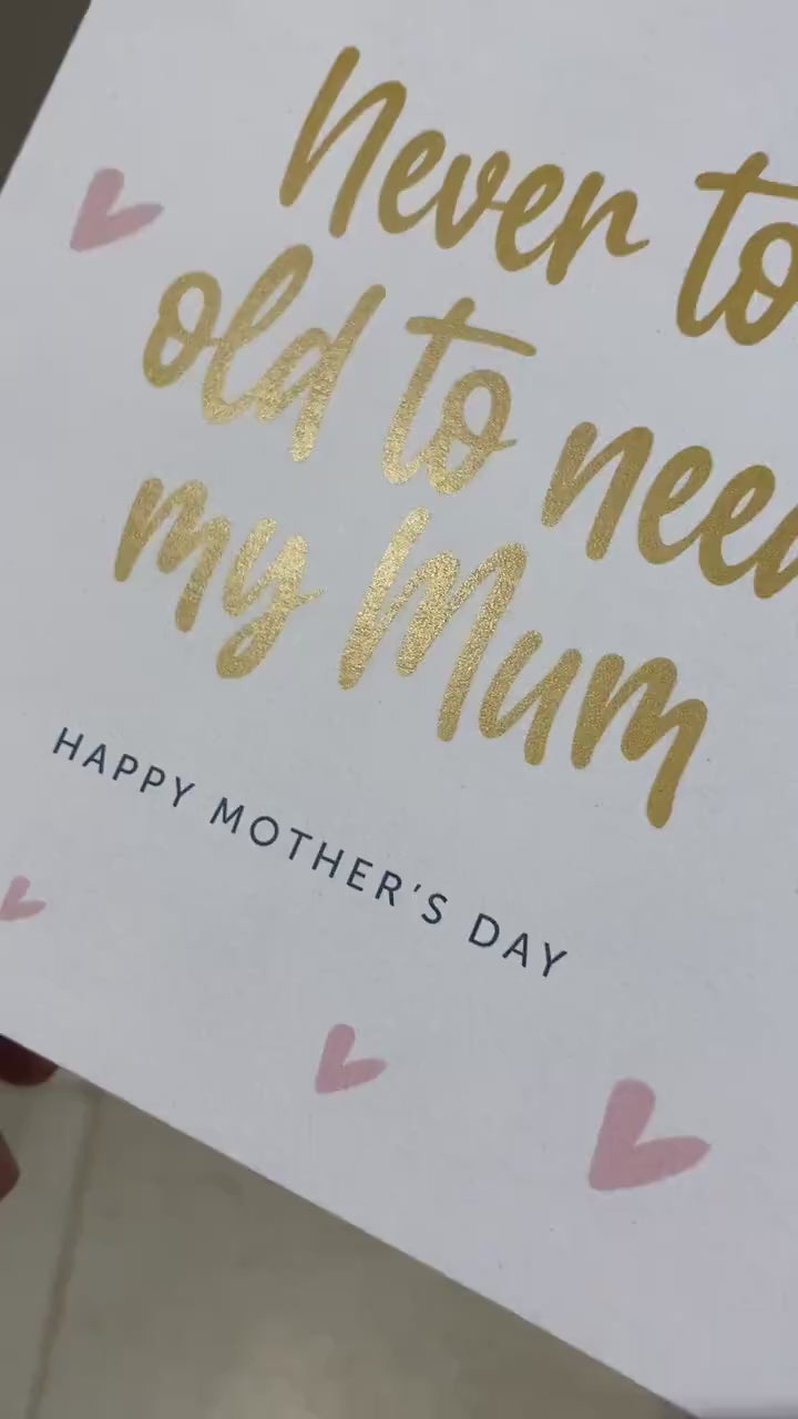 Never Too Old to Need My Mum Card – Personalised Mother’s Day Card – Mothers Day Card from Son or Daughter – Elegant Card – Mum Gift Ide